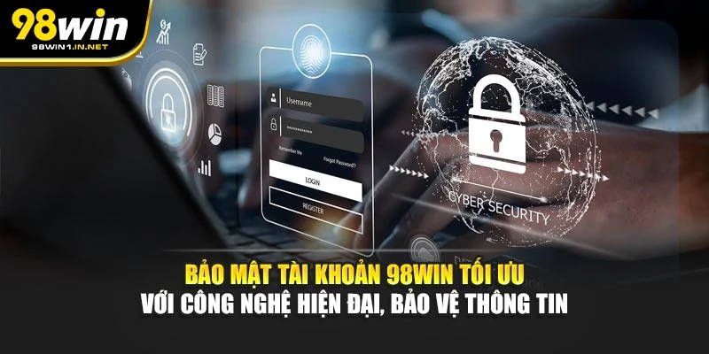 Bảo mật tài khoản 98WIN tối ưu với công nghệ hiện đại, bảo vệ thông tin