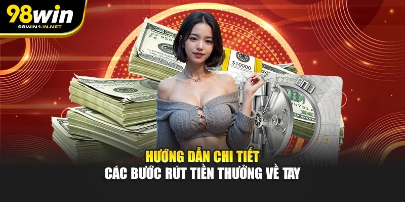 Hướng dẫn chi tiết các bước rút tiền thưởng về tay