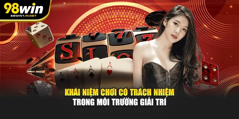 Khái niệm chơi có trách nhiệm trong môi trường giải trí